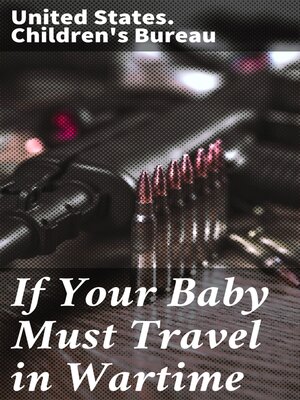 cover image of If Your Baby Must Travel in Wartime